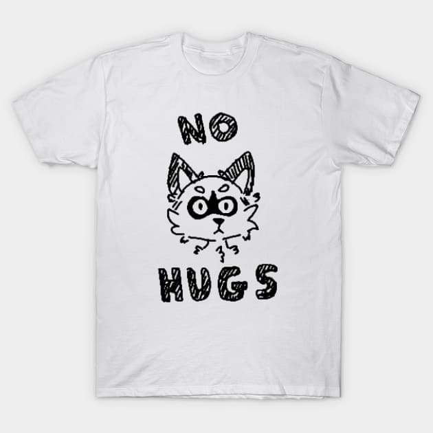 No hugs T-Shirt by d o r r i a n